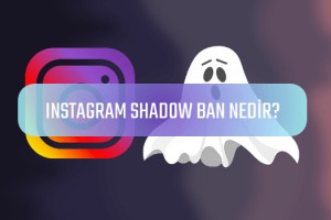 İnstagram'da Beğenilerinizi Düşüren "Shadow Ban" Nasıl Kaldırılır?