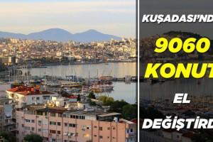 Kuşadası’nda 2020 Yılında Kaç Konut Satıldı?