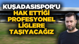 Başkan Yaser Doğan, Hedefimiz 3. Lige Yükselmek!