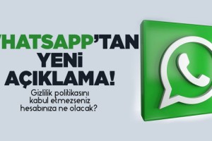 WhatsApp Açıkladı: Sözleşmeyi Kabul Etmezseniz Hesabınıza Ne Olacak?