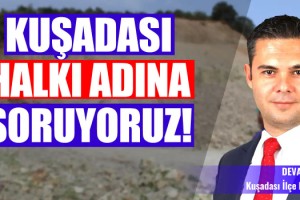 Deva Kuşadası, 12.9 Milyonluk İhaleyi Sordu!