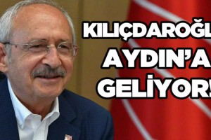 CHP Genel Başkanı Aydın'a Geliyor!