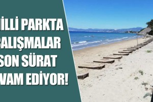 Güzelçamlı Milli Park Sezona Hazırlanıyor