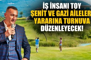 İş İnsanı Aytekin Toy’dan Şehit ve Gazi Aileleri Yararına Kuşadası Golf Kulübü’nde Turnuva