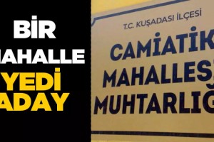 Kuşadası'nda Bir Mahalle Seçimlere Gidiyor!