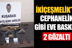 Kuşadası'nda Evi Cephaneliğe Çevirmişler!