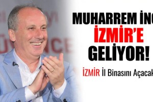 Muharrem İnce İzmir'e Geliyor!
