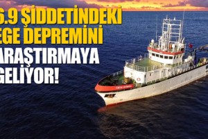 TUBİTAK 6.9'luk Ege Depremini Araştıracak