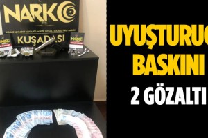 Kuşadası'nda Uyuşturucu Baskını: 2 Gözaltı