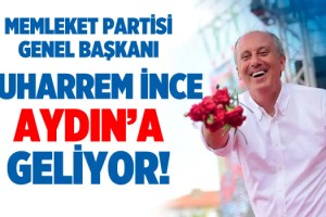 Muharrem İnce Aydın'a Geliyor!