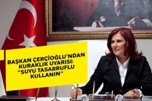 Başkan Çerçioğlu, "Suyu Tasarruflu Kullanalım"