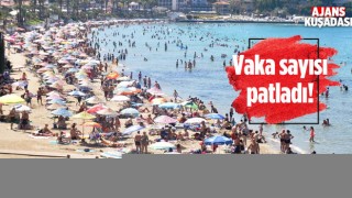 Kuşadası ve Didim’de Vaka Sayısı Patladı!