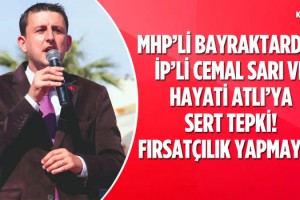 MHP'li Bayraktar'dan İP'li Sarı ve Atlı'ya Sert Tepki!