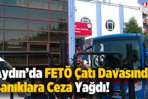 Aydın'da FETÖ Çatı Davasında Ceza Yağdı!