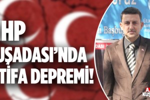 Kuşadası Önceki MHP İlçe Başkanı Bayraktar İstifa Etti!