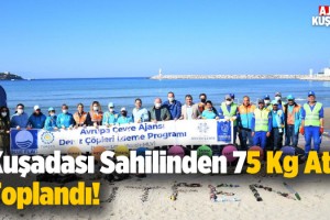 Kuşadası Sahilinde 75 Kg Atık Çıktı!