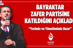 Mustafa Bayraktar Zafer Partisine Katıldığını Açıkladı!