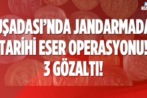 Jandarmadan Kuşadası'nda Tarihi Eser Operasyonu!
