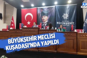 Aydın Büyükşehir Belediye Meclisi Kuşadası'nda Toplandı