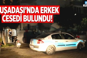 Kuşadası'nda Bir Evde Ceset Bulundu!