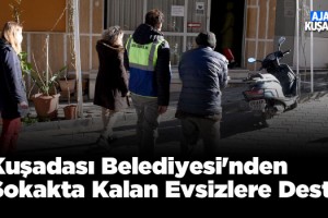 Kuşadası Belediyesinden Evsizlere Sıcak Yuva