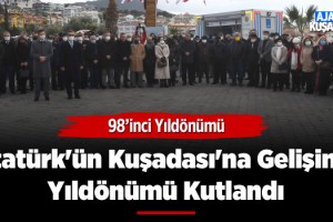 Atatürk'ün Kuşadası'na Gelişinin Yıldönümü Kutlandı