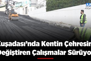 Kuşadası Belediyesi Çalışmalara Hız Kesmeden Devam Ediyor