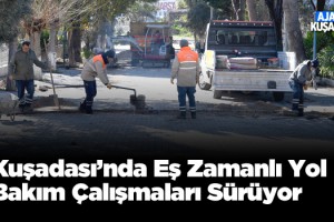 Kuşadası'nda Farklı Mahallelerde Yol Bakım Çalışmaları Sürüyor