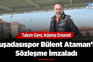 Kuşadasıspor Genç Teknik Adam Bülent Ataman'a Emanet