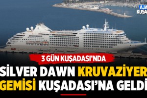 Silver Dawn Kruvaziyer Gemisi, Kuşadası'na Geldi