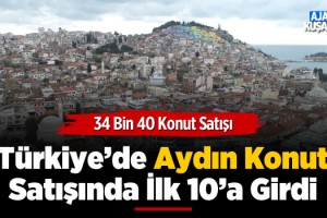 Türkiye’de Aydın Konut Satışında İlk 10’a Girdi