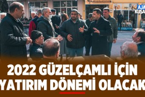 2022 Güzelçamlı İçin Yatırım Dönemi Olacak