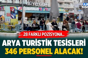 ARYA Turistik Tesisleri 346 Personel Alacak
