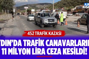 Aydın'da Trafik Canavarlarına 11 Milyon Lira Ceza Kesildi!