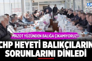 CHP Heyeti Balıkçı Esnafının Sorunlarını Dinledi