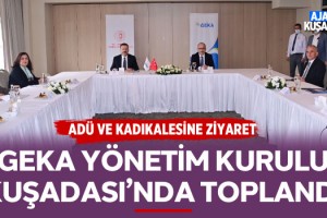 GEKA Yönetim Kurulu Kuşadası'nda Toplandı!