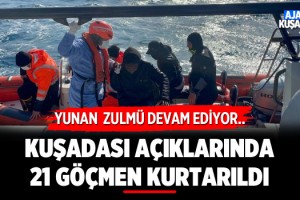 Kuşadası Açıklarında 21 Göçmen Kurtarıldı!
