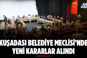 Kuşadası Belediye Meclisi'nde Yeni Kararlar Alındı