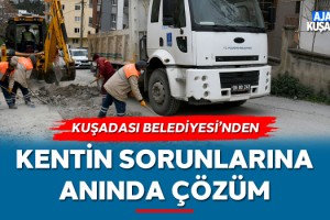 Kuşadası Belediyesi'nden Kentin Sorunlarına Anında Çözüm