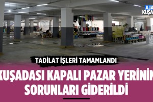Kuşadası Kapalı Pazar Yerinin Sorunları Giderildi