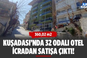 Kuşadası'nda 32 Odalı Otel İcradan Satışa Çıktı!