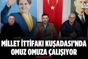 Kuşadası'nda Millet İttifakı Omuz Omuza Çalışıyor
