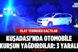 Kuşadası'nda Otomobile Kurşun Yağmuru: 3 Yaralı