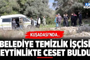 Kuşadası'nda Zeytin Ağacı Altında Ceset Bulundu!