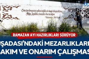 Kuşadası'ndaki Mezarlıklarda Bakım ve Onarım Çalışmaları