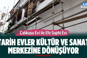 Kuşadası'ndaki Tarihi Evler Kültür ve Sanat Merkezine Dönüşecek