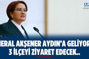 Meral Akşener Aydın'a Geliyor