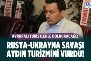Rusya-Ukrayna Savaşı Aydın Turizmini Vurdu!
