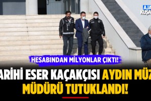 Tarihi Eser Kaçakçısı Aydın Müze Müdürü Tutuklandı!