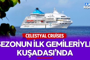 Celestyal Cruises Sezonun İlk Gemileriyle Kuşadası’nda!